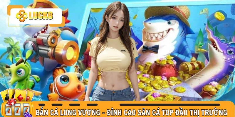 Bắn cá Long Vương