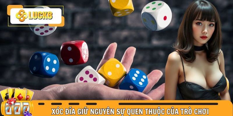 Xóc đĩa giữ nguyên sự quen thuộc của trò chơi